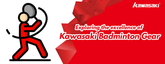 Exploring the excellence of Kawasaki Badminton Gear