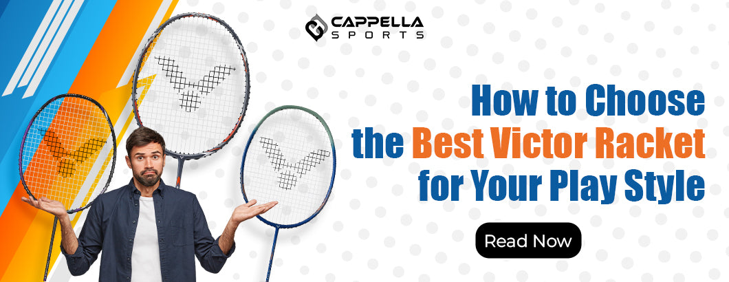 How to Choose the Best Victor Racket for Your Play Style